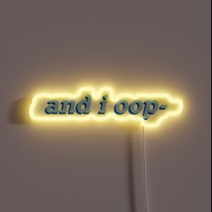 And I Oop RGB Neon Sign