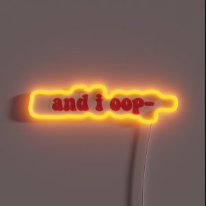 And I Oop RGB Neon Sign And I Oop RGB Neon Sign