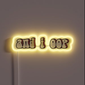 And I Oop RGB Neon Sign And I Oop RGB Neon Sign