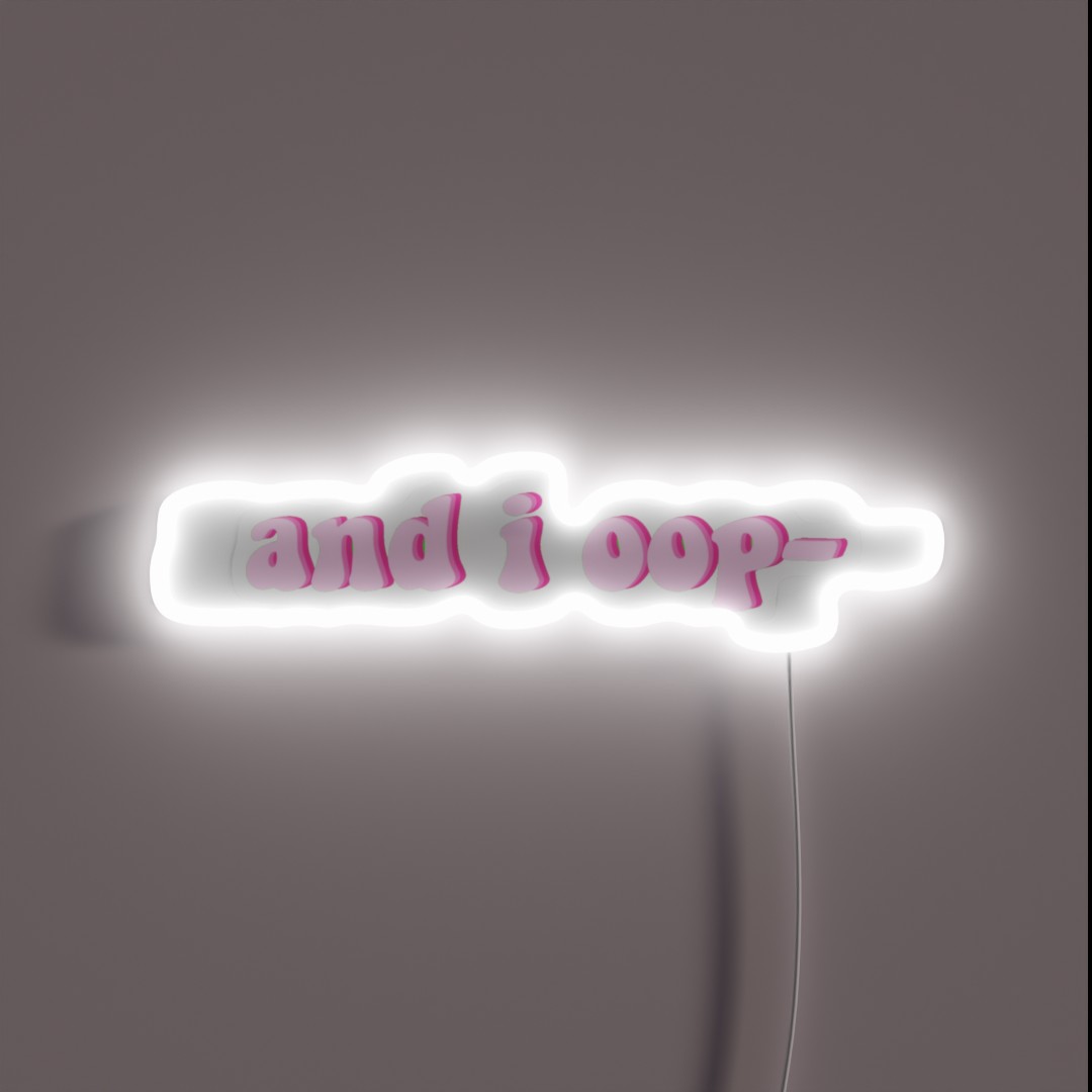 And I Oop RGB Neon Sign And I Oop RGB Neon Sign