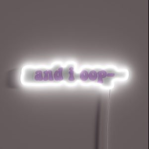 And I Oop RGB Neon Sign