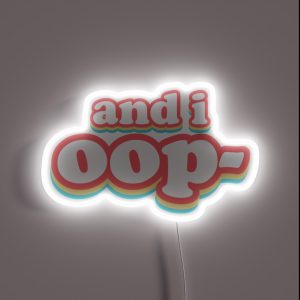 And I Oop RGB Neon Sign