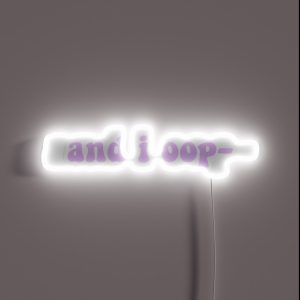 And I Oop RGB Neon Sign And I Oop RGB Neon Sign