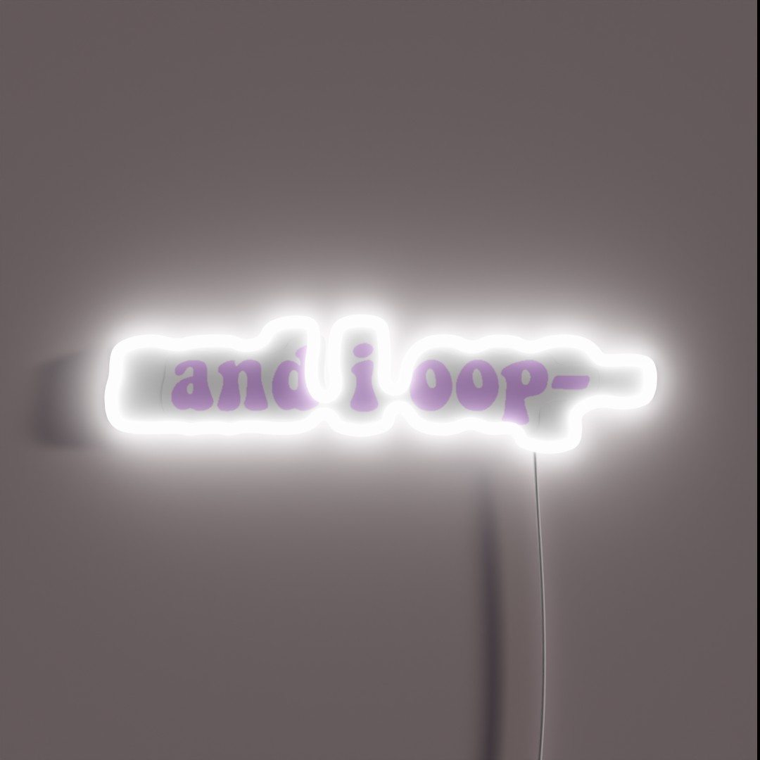 And I Oop RGB Neon Sign And I Oop RGB Neon Sign