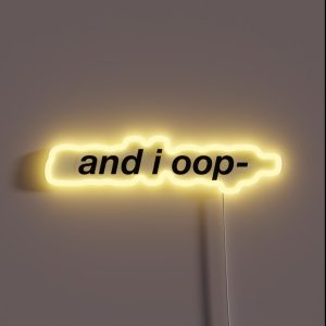 And I Oop RGB Neon Sign And I Oop RGB Neon Sign