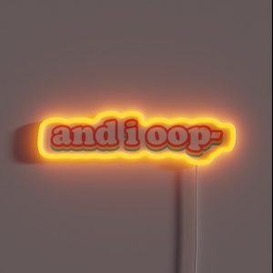 And I Oop RGB Neon Sign