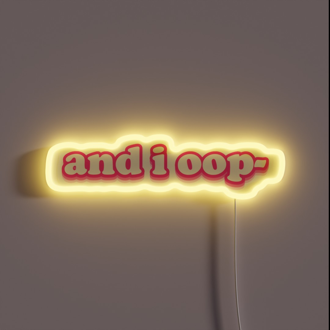 And I Oop RGB Neon Sign And I Oop RGB Neon Sign