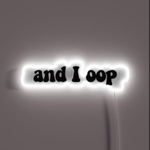 And I Oop RGB Neon Sign