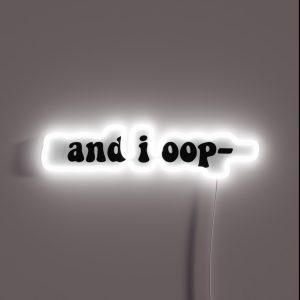 And I Oop RGB Neon Sign And I Oop RGB Neon Sign