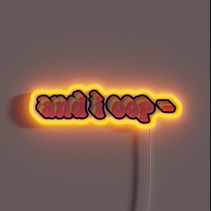 And I Oop RGB Neon Sign And I Oop RGB Neon Sign