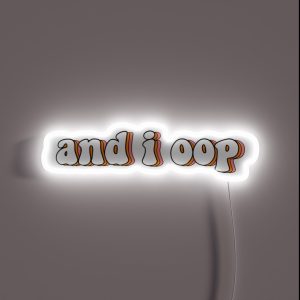 And I Oop RGB Neon Sign And I Oop RGB Neon Sign