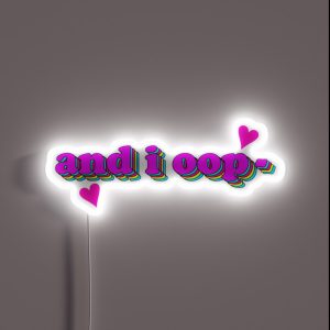 And I Oop RGB Neon Sign And I Oop RGB Neon Sign
