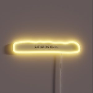 And That S The Tea Sis RGB Neon Sign