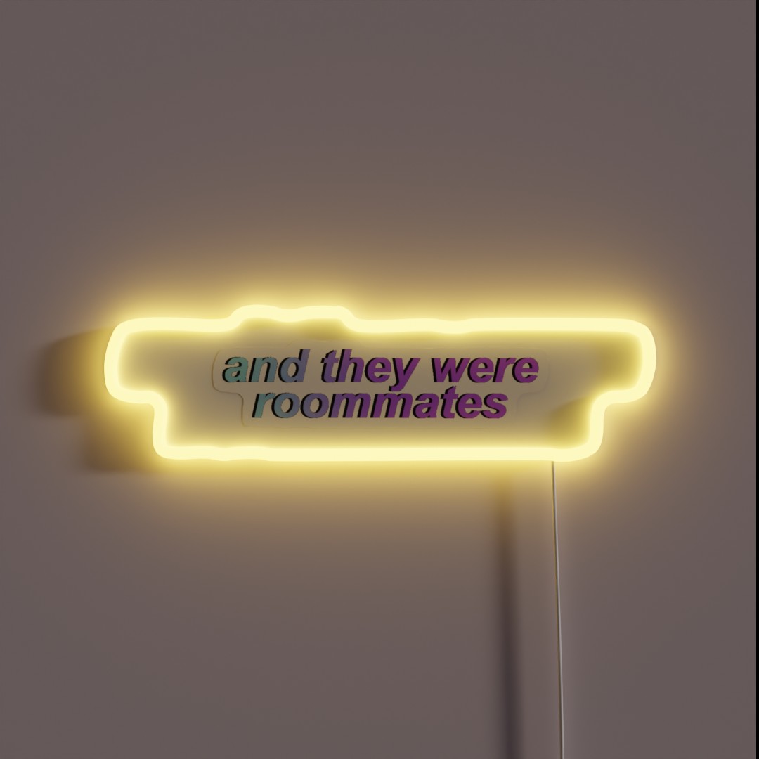 And They Were Roommates RGB Neon Sign And They Were Roommates RGB Neon Sign