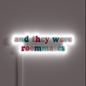 And They Were Roommates RGB Neon Sign