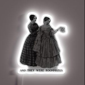 And They Were Roommates Victorian Ladies 1840 RGB Neon Sign