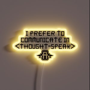 Animorphs I Prefer To Communicate In Thought Speak RGB Neon Sign
