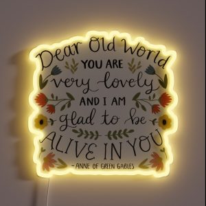 Anne Of Green Gables Dear Old World Quote RGB Neon Sign Anne Of Green Gables Dear Old World Quote RGB Neon Sign