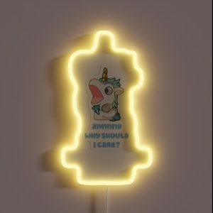 Annnnd Why Should I Care Unicorse RGB Neon Sign
