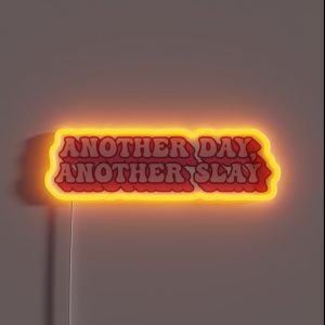 Another Day Another Slay RGB Neon Sign