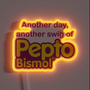 Another Day Another Swig Of Pepto Bismol RGB Neon Sign