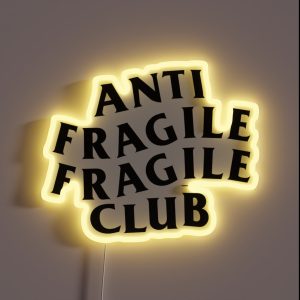 Anti Fragile Fragile Club RGB Neon Sign