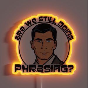 Are We Still Doing Phrasing Archer RGB Neon Sign