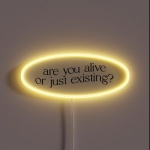 Are You Alive Or Just Existing RGB Neon Sign