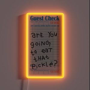Are You Going To Eat That Pickle Guest Check RGB Neon Sign