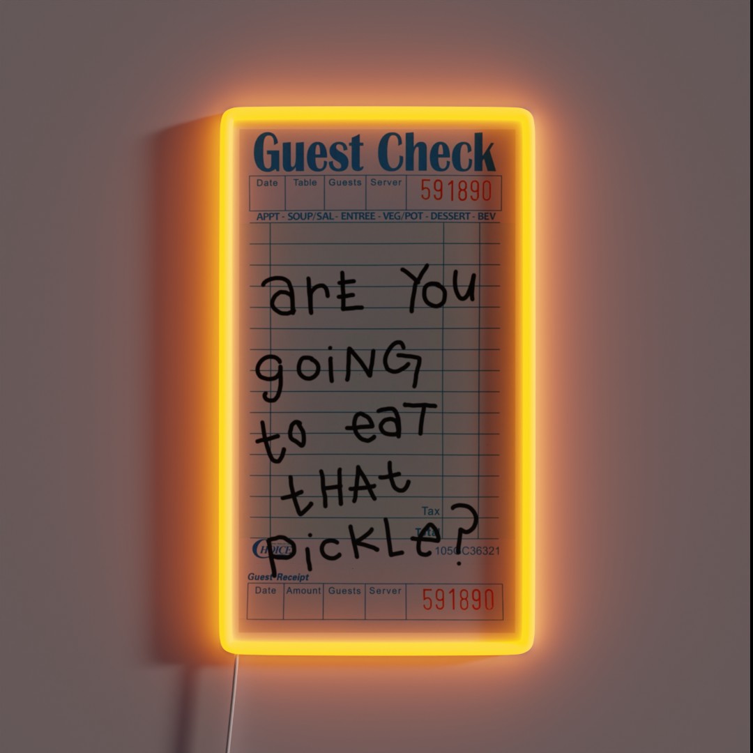 Are You Going To Eat That Pickle Guest Check RGB Neon Sign Are You Going To Eat That Pickle Guest Check RGB Neon Sign