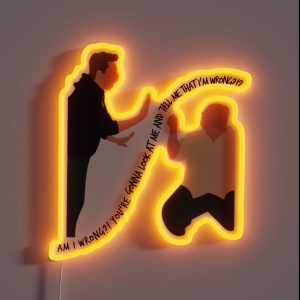 Are You Gonna Look At Me And Tell Me That I M Wrong Am I Wrong RGB Neon Sign