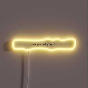 Are You Ready For It RGB Neon Sign