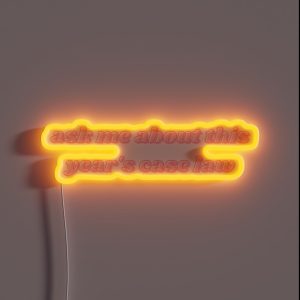 Ask Me About Htis Year S Case Law RGB Neon Sign