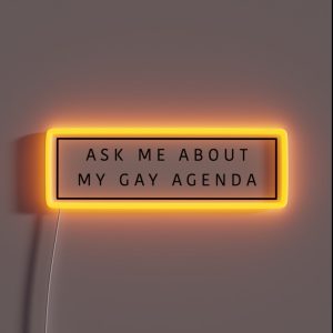 Ask Me About My Gay Agenda RGB Neon Sign