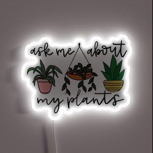 Ask Me About My Plants RGB Neon Sign