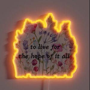August Lyrics To Live For The Hope Of It All RGB Neon Sign
