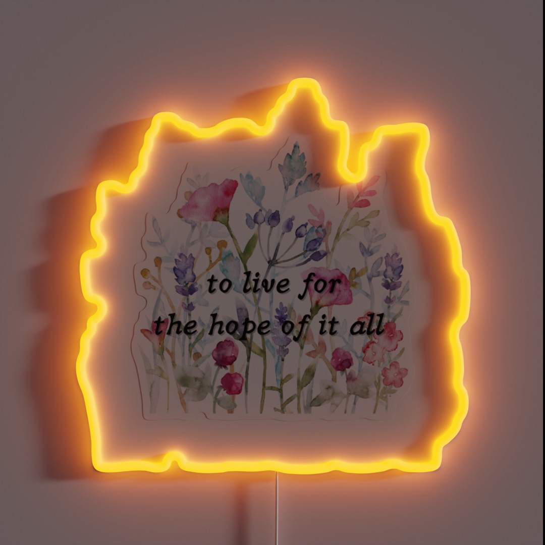 August Lyrics To Live For The Hope Of It All RGB Neon Sign August Lyrics To Live For The Hope Of It All RGB Neon Sign