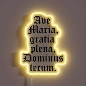Ave Maria Gratia Plena Dominus Tecum Hail Mary Full Of Grace The Lord Is With You Latin RGB Neon Sign Ave Maria Gratia Plena Dominus Tecum Hail Mary Full Of Grace The Lord Is With You Latin RGB Neon Sign