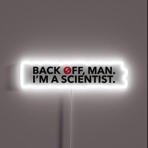 Back Off Man I M A Scientist RGB Neon Sign