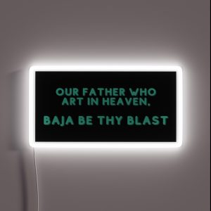 Baja Be Thy Blast RGB Neon Sign Baja Be Thy Blast RGB Neon Sign