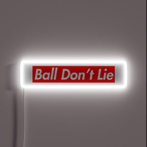 Ball Don T Lie RGB Neon Sign Ball Don T Lie RGB Neon Sign