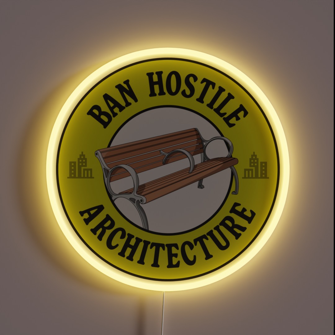 Ban Hostile Architecture Anti Homeless RGB Neon Sign Ban Hostile Architecture Anti Homeless RGB Neon Sign