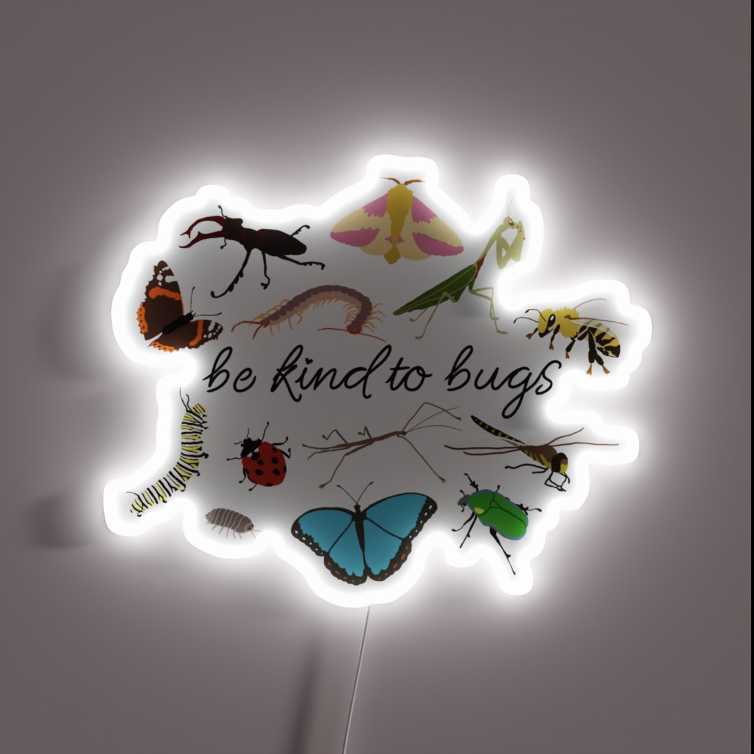 Be Kind To Bugs RGB Neon Sign Be Kind To Bugs RGB Neon Sign