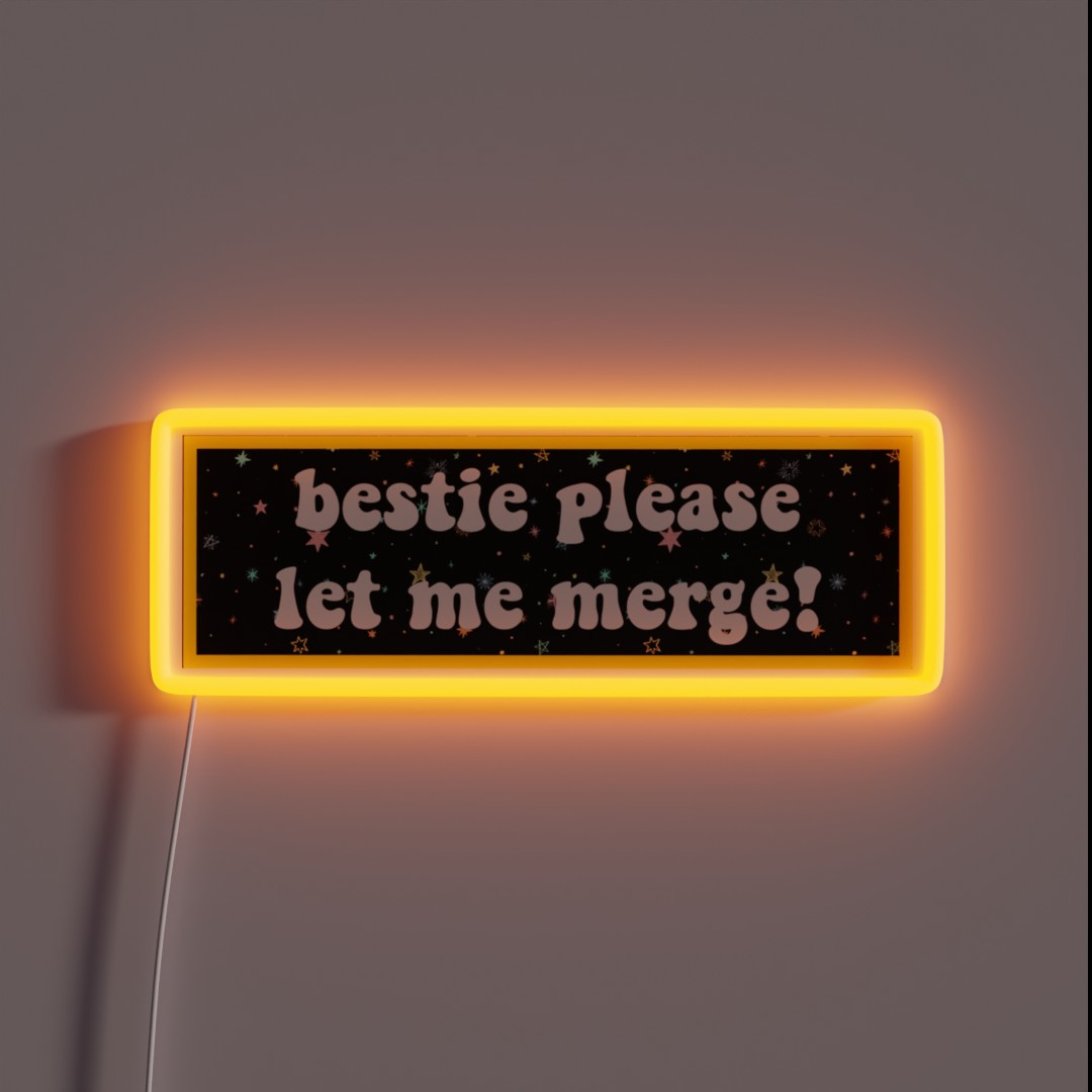 Bestie Please Let Me Merge Funny Meme Bumper RGB Neon Sign Bestie Please Let Me Merge Funny Meme Bumper RGB Neon Sign