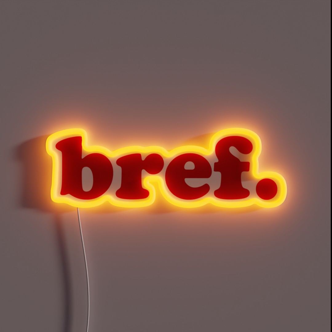 Bref French Slang For Anyway RGB Neon Sign Bref French Slang For Anyway RGB Neon Sign