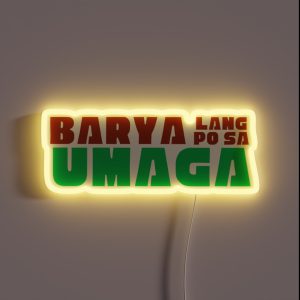Barya Lang Po Sa Umaga RGB Neon Sign