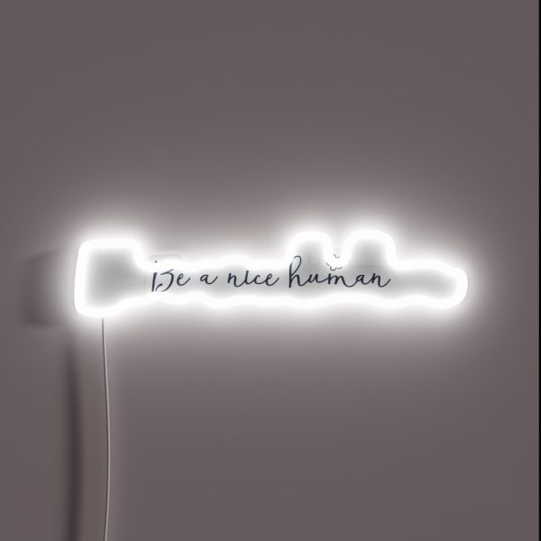 Be A Nice Human Be Nice Be Kind Anti Bullying RGB Neon Sign