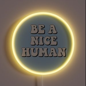 Be A Nice Human RGB Neon Sign