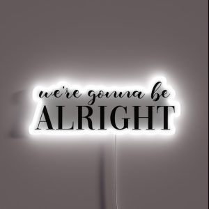 Be Alright RGB Neon Sign