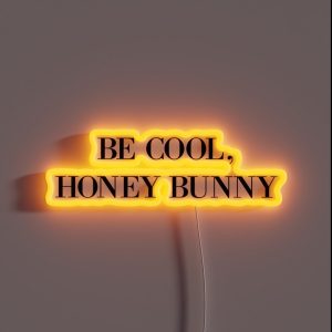 Be Cool Honey Bunny RGB Neon Sign